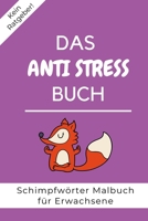 Kein Ratgeber! Das Anti Stress Buch Schimpfw�rter Malbuch F�r Erwachsene: A5 freches Schimpfw�rter Malbuch f�r Erwachsene - Cooles Buero Geschenk f�r Kollegen - Humor - Fiese Ausmalseiten zum Entspann 1087121027 Book Cover