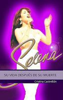 Selena: Su vida después de su muerte / The Queen of Tex-Mex Lives On 6071104165 Book Cover