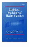 Multilevel Modelling of Health Statistics (Wiley Series in Probability and Statistics - Applied Probability and Statistics Section) 0471998907 Book Cover