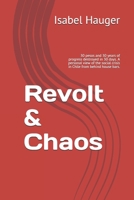 Revolt & Chaos: 30 pesos and 30 years of progress destroyed in 30 days. A personal view of the social crisis in Chile from behind hous B08G9X15NS Book Cover