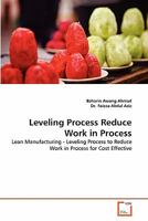 Leveling Process Reduce Work in Process: Lean Manufacturing - Leveling Process to Reduce Work in Process for Cost Effective 3639278283 Book Cover