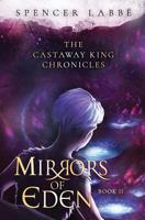 The Castaway King Chronicles: Mirrors of Eden 1948208067 Book Cover