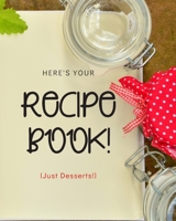 Your Recipe Book!: A Great Size 8x10 106 page notebook for all your recipes in one place! 1670835596 Book Cover