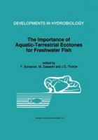 The Importance of Aquatic-Terrestrial Ecotones for Freshwater Fish (Developments in Hydrobiology) 9048145155 Book Cover