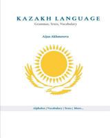 Kazakh Language: Grammar, Texts, Vocabulary 1453610499 Book Cover