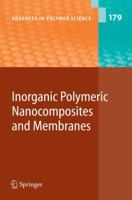 Advances in Polymer Science, Volume 179: Inorganic Polymeric Nanocomposites and Membranes 3540253254 Book Cover