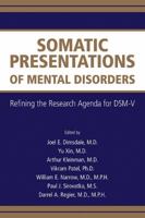 Somatic Presentations of Mental Disorders: Refining the Research Agenda for DSM-V 0890423423 Book Cover