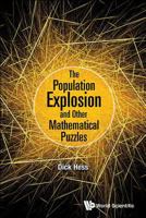 The Population Explosion and Other Mathematical Puzzles 9814740977 Book Cover