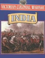 Victorian Colonial Warfare: India B08MN84DRL Book Cover