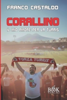 CORALLINO: il mio amore per la Turris (Italian Edition) B0GJ2J6N5Y Book Cover