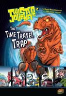 The Time Travel Trap (Twisted Journeys, #6) 0822588749 Book Cover