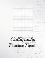 Calligraphy Practice Paper: Blank Lined Handwriting Calligraphy Exercise Book 1661457509 Book Cover