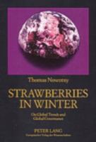 Strawberries in Winter: On Global Trends and Global Governance 0820465070 Book Cover