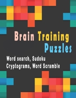 Brain Training Puzzles: Puzzle Activity Book for Adults, 180+ Large Print Assorted Puzzle Book – Word search, Sudoku, Cryptograms, Word Scramble to Improve Your Memory and Ignite Creativity B0851MXSZR Book Cover