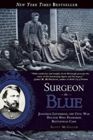 Surgeon in Blue: Jonathan Letterman, the Civil War Doctor Who Pioneered Battlefield Care 162872529X Book Cover