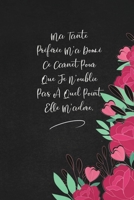 Ma Tante Préférée M'a Donné Ce Carnet Pour Que Je N'oublie Pas À Quel Point Elle M'adore.: envoyez-le comme cadeau à la personne qui vous vient à l'esprit, il/elle va l'adorer! 1653335513 Book Cover