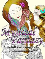 Mystical/Fantasy Adult Coloring Book 1516876199 Book Cover
