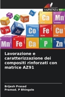 Lavorazione e caratterizzazione dei compositi rinforzati con matrice AZ91 (Italian Edition) 6208863333 Book Cover