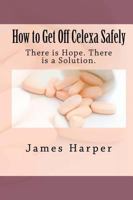 How To Get Off Celexa Safely: There Is Hope. There Is A Solution. 1441493905 Book Cover