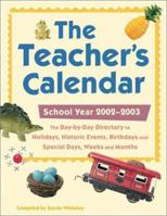 The Teacher's Calendar, 2002-2003 Edition: The Day-by-Day Directory to Holidays, Historic Events, Birthdays, and Special Days, Weeks, and Months 0071385231 Book Cover