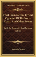 Fruit from Devon: (lyrical Vignettes of the North Coast) and Other Poems 0469777907 Book Cover