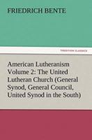 American Lutheranism: Volume 2 1502451166 Book Cover