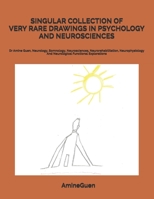 SINGULAR COLLECTION OF VERY RARE DRAWINGS IN PSYCHOLOGY AND NEUROSCIENCES: Dr Amine Guen, Neurology, Somnology, Neurosciences, Neurorehabilitation , ... And Neurological Functional Explorations B087HJV79P Book Cover