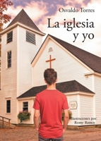 La iglesia y yo (Spanish Edition) 1662497822 Book Cover