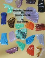 Beginning Gemstone and Jewelry Carving 1484183037 Book Cover