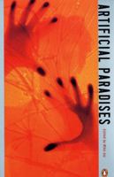 Artificial Paradises: A Drugs Reader (Penguin Twentieth Century Classics S.) 014118115X Book Cover