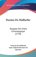 Poesies De Malherbe: Rangees Par Ordre Chronologique (1778) 1104364514 Book Cover