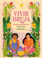 Vivir Bruja (Being Bruja): Una guía para jóvenes (Spanish Edition) 0762488220 Book Cover