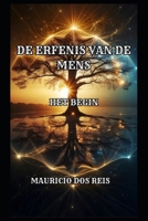 DE ERFENIS VAN DE MENS: HET BEGIN (Dutch Edition) B0GFL3N78L Book Cover