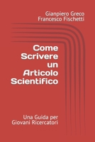 Come Scrivere un Articolo Scientifico: Una Guida per Giovani Ricercatori B0C9S88PYY Book Cover