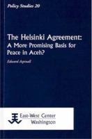 The Helsinki Agreement: A More Promising Basis for Peace in Aceh? 1932728384 Book Cover