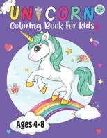 Unicorn Coloring Book for Kids Ages 4-8: Perfect Gift Unique and Awesome Coloring Pages with Magical Rainbow Unicorns Cute Coloring Books for Toddlers Girls Boys B0948RPBDZ Book Cover