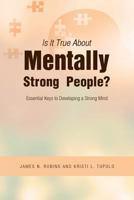 Is It True About Mentally Strong People?: Essential Keys to Developing a Strong Mind 1644160781 Book Cover