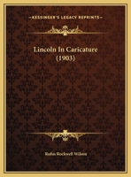 Lincoln in Caricature 1514684071 Book Cover