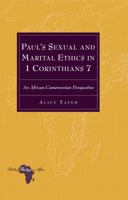 Paul's Sexual and Marital Ethics in 1 Corinthians 7; An African-Cameroonian Perspective 1433128357 Book Cover