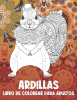 Ardillas - Libro de colorear para adultos ??? (Spanish Edition) B087SJRB6P Book Cover
