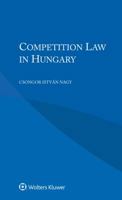 Competition Law in Hungary 9041169423 Book Cover