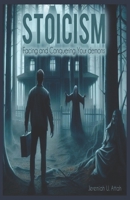 STOICISM: Facing and Conquering Your demons B0DVCFF2T4 Book Cover