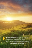 Sanctified: Coming Clean with God: Living in the Word and the World 1735389927 Book Cover