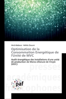 Optimisation de la Consommation Energétique de l'Unité de MVC: Audit énergétique des installations d'une unité de production de Mono-chlorure de Vinyle (MVC) 3841623204 Book Cover