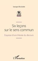 Six leçons sur le sens commun: Esquisse d'une théorie du discours (Du Sens) (French Edition) 2343246068 Book Cover