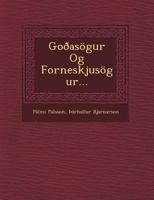 Gooasogur Og Forneskjusogur... 1249495156 Book Cover