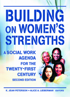 Building on Women's Strengths: A Social Work Agenda for the Twenty-First Century 0789016168 Book Cover