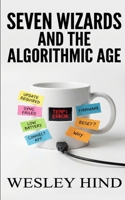 Seven Wizards and the Algorithmic Age B0GK8DW3G6 Book Cover