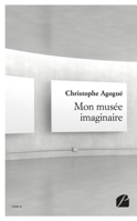 Mon musée imaginaire - II (French Edition) 2754743162 Book Cover