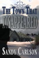 The Town That Disappeared 1481877488 Book Cover